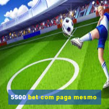 5500 bet com paga mesmo